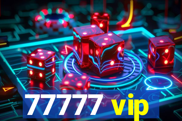 77777 vip